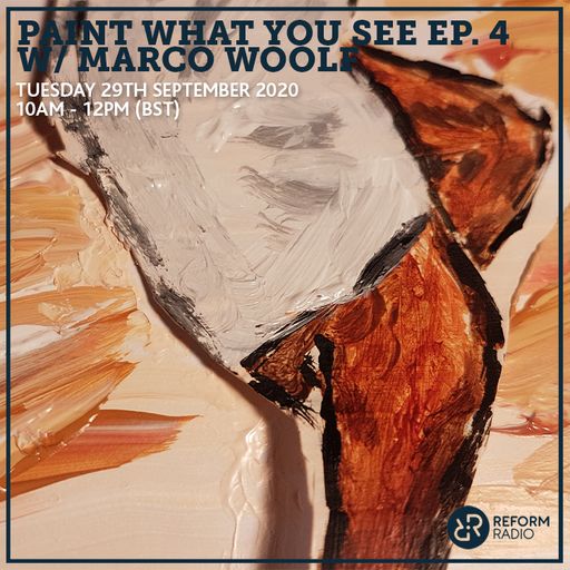 Paint What You See Ep. 4 w/ Marco Woolf 29th September 2020