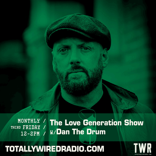 The Love Generation Show w/ Dan The Drum ~ 17.04.26