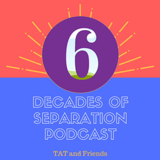 6 Decades of Separation #13 with guest Richard Hardcastle