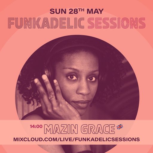 MaZin Grace - Funkadelic Sessions - 28-MAY-2023