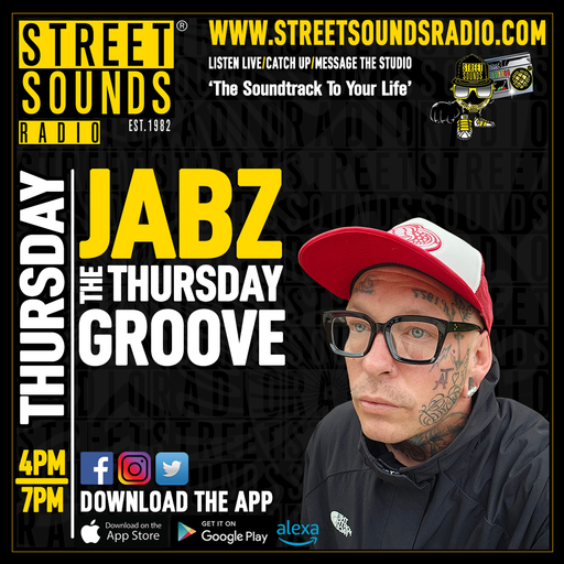 The Thursday Groove with Jabz on Street Sounds Radio 1600-1900 05/12/2024