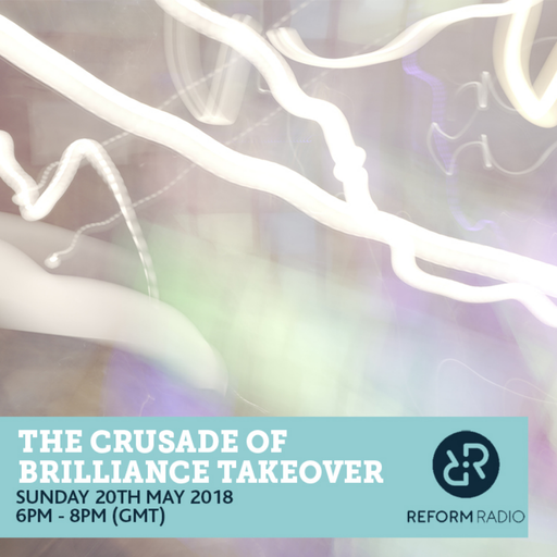 The Crusade of Brilliance Takeover 20th May 2018