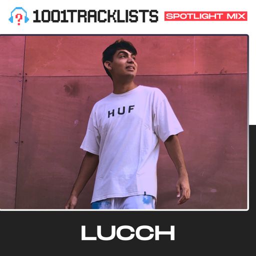 Lucch - 1001Tracklists ‘Overthink’ Spotlight Mix