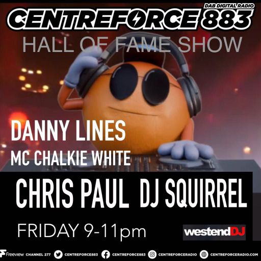 Hall Of Fame Show Chirs Paul, DJ Squirrel Danny Lines - 883 Centreforce DAB+ Radio - 06 - 12 - 2024