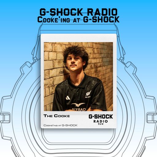 G-SHOCK Radio Presents... Cooke'ing At G-SHOCK with The Cooke - 27/06