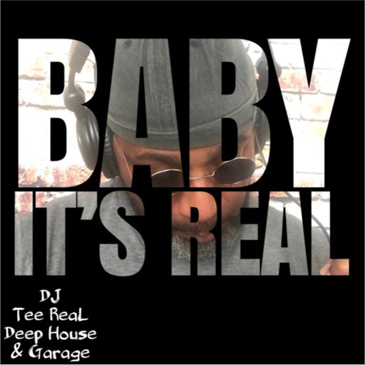 DJ TEE REAL - Baby It's ReaL