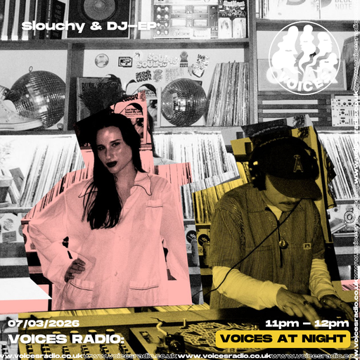 Slouchy & DJ E-P - 07/03/26 - [Voices Radio]