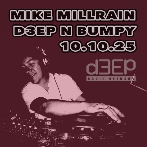 Mike Millrain - Deep 'n' Bumpy (10/10/25)