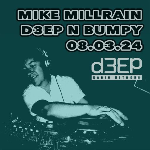Mike Millrain - Deep 'n' Bumpy (08/03/24)