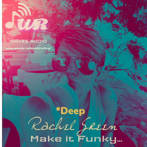 RACHEL GREEN for Waves Radio #18