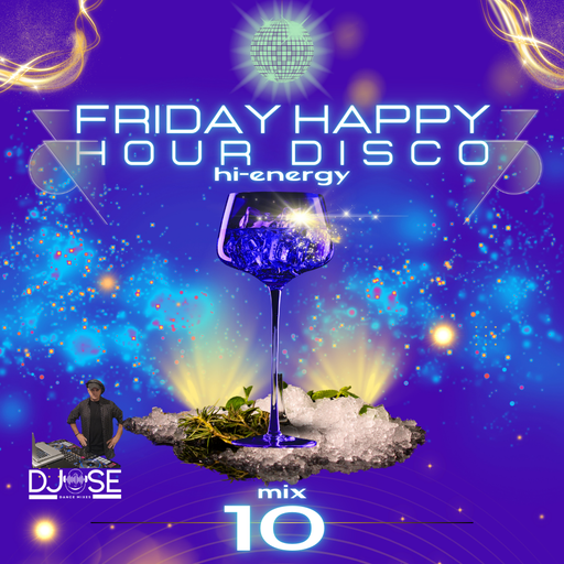 Friday Happy Hour Disco Classics Mix 10