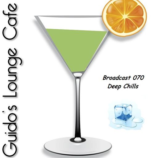 Guido's Lounge Cafe Broadcast 070 Deep Chills (20130705)