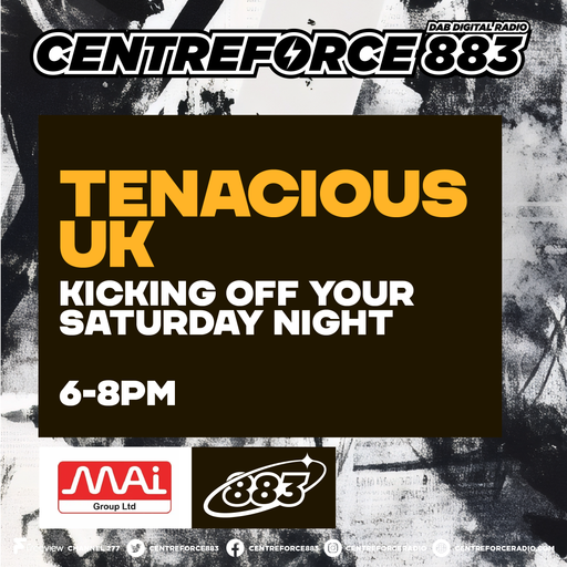 Tenacious UK - 883.centreforce DAB+ - 11 - 04 - 2026 .mp3