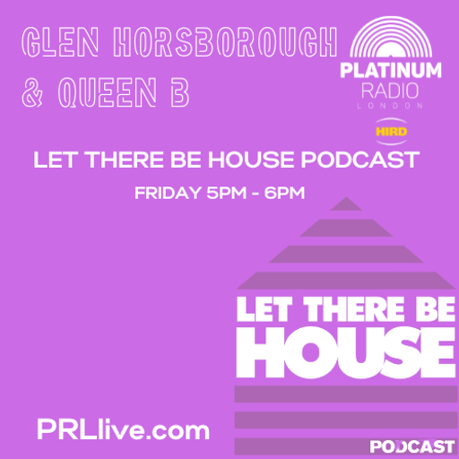 Let There Be House with guests every Friday from 5pm on PRLlive.com 17 MAR 2023