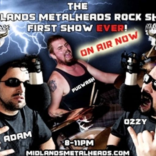 The Midlands Metalheads Rock Show 1st Ever Show