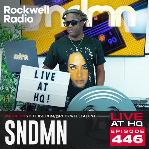 ROCKWELL RADIO LIVE AT HQ - SNDMN - AUG 2025 (EP. 446)