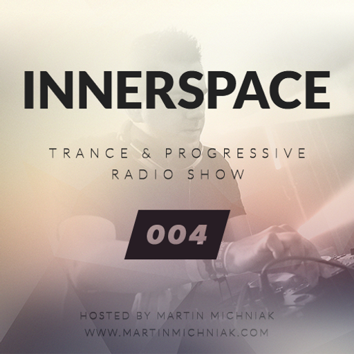 Martin Michniak presents Innerspace Radio #004