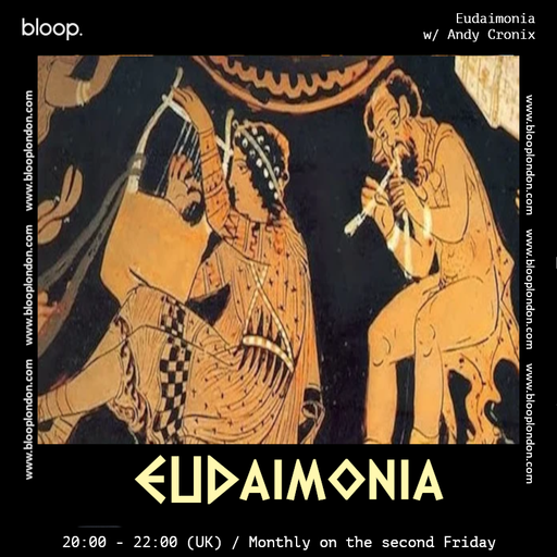 Eudaimonia w/ Andy Cronix - 12.08.22