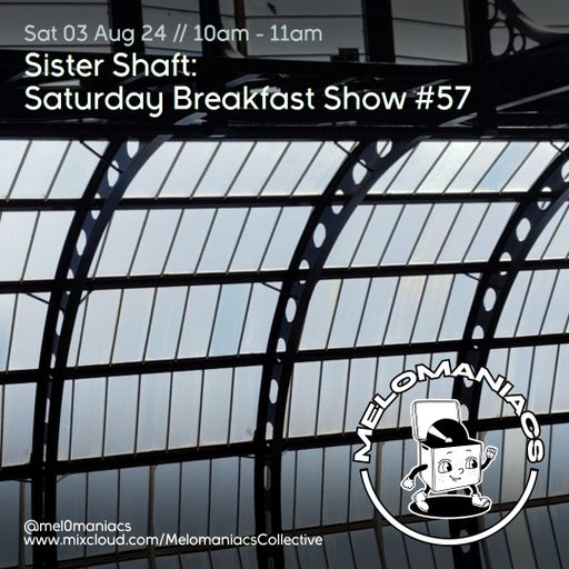 Sister Shaft // Saturday Breakfast Show #57 // 03.08.24 // Melomaniacs