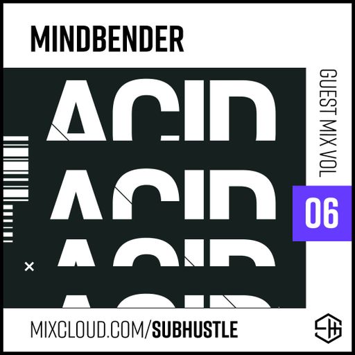 SUBHUSTLE GUEST MIX 06 >>> MINDBENDER