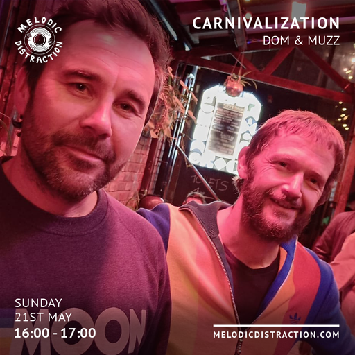 Carnivalization with Dom & Muzz (May '23)