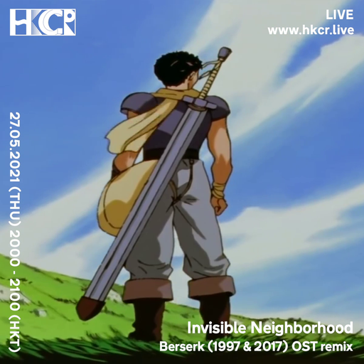 Invisible Neighborhood - Berserk (1997 & 2017) OST Remix - 27/05/2021