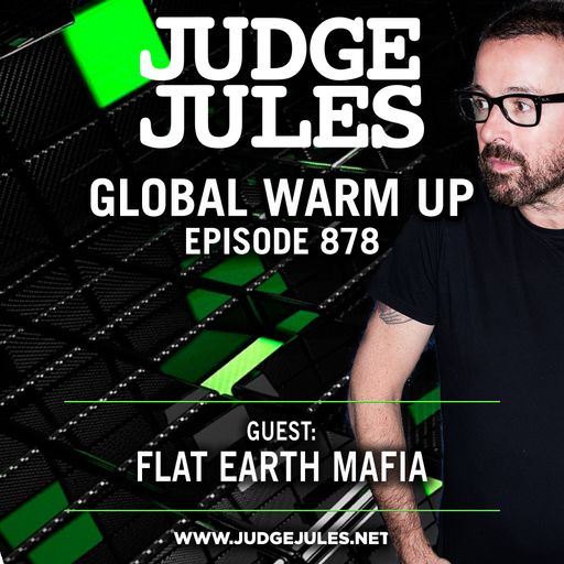 JUDGE JULES PRESENTS THE GLOBAL WARM UP EPISODE 878
