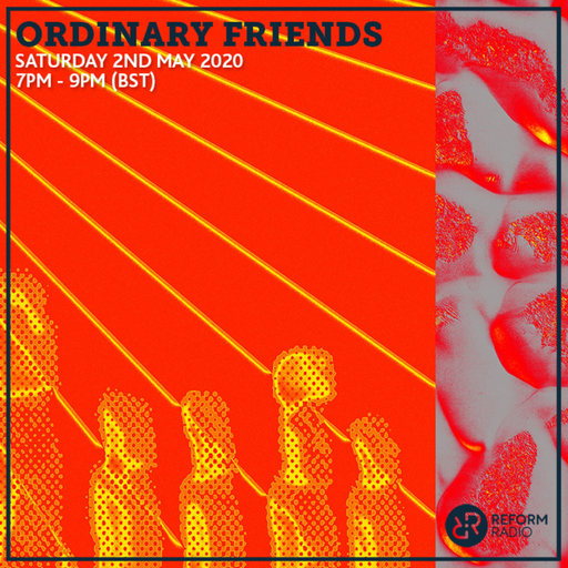 Ordinary Friends 2nd May 2020