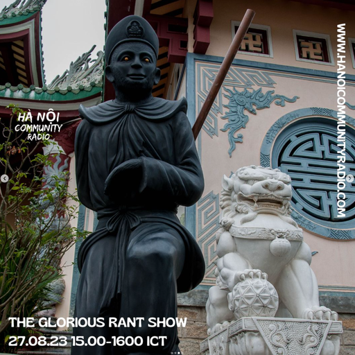 The Glorious Rant Show w/ Grant 27.08.23