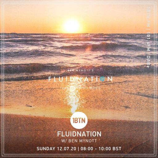 Fluidnation with Ben Mynott - The Sunday Sessions - 12.07.2020