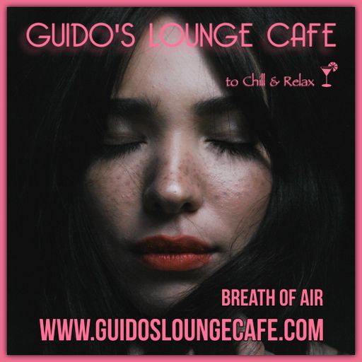 Replacement Guido's Lounge Cafe Broadcast 0355 Breath Of Air (20181221)