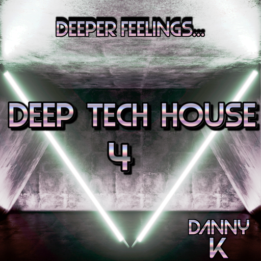 Deeper Feelings... Deep Tech House Vol 4