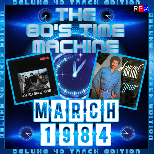 THE 80'S TIME MACHINE - MARCH 1984 *DELUXE 40 TRACK EDITION*