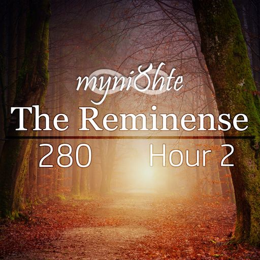 The Reminense 280 - Hour 2