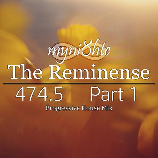 The Reminense 474.5 - Part 1