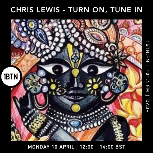 Turn On, Tune In with Chris Lewis - 10.04.2023