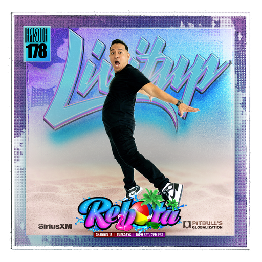 DJ Livitup REBOTA EP. 178 on Pitbull's Globalization Sirius XM