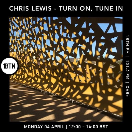 Turn On, Tune In with Chris Lewis - 04.04.2022