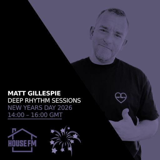 Matt Gillespie - Deep Rhythm Sessions - New Years Day Special 01 JAN 2026