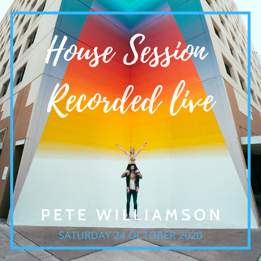House Session - Recorded Live - Saturday 24 October 2020