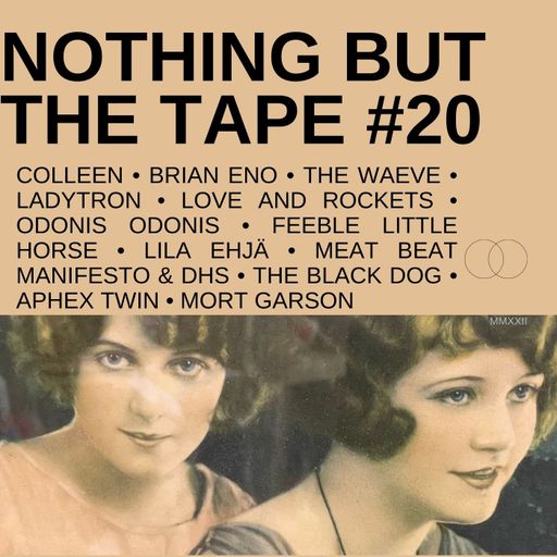 NOTHING BUT THE TAPE #20