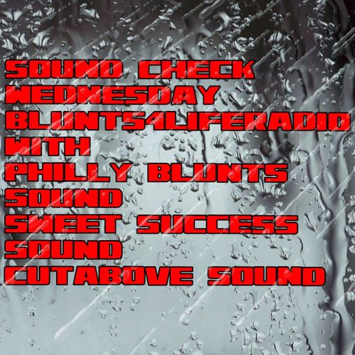 CUTABOVE MUSIC, SOUND CHECK WEDS 23RD DEC BLUNTS4LIFE ,