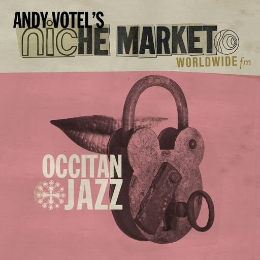 ANDY VOTEL'S NICHE MARKET VOL 8: Occitan Jazz // 23-10-22
