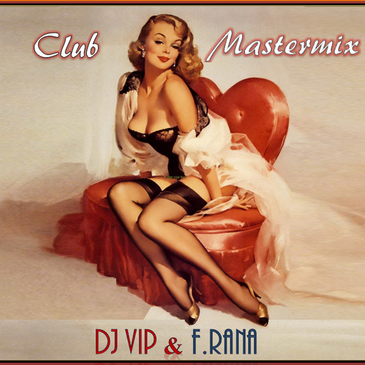 DJ VIP & F. Rana : Club Mastermix