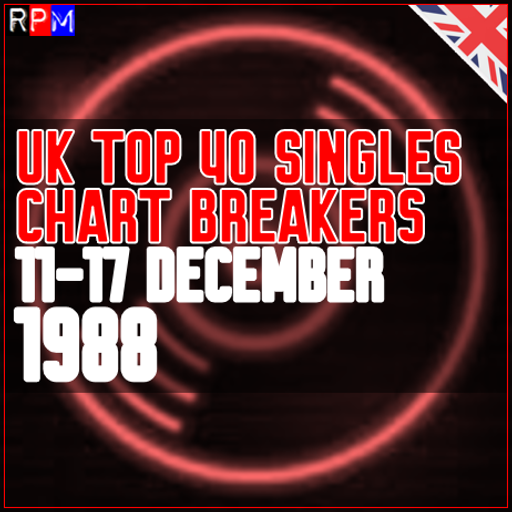 UK TOP 40 : 11 - 17 DECEMBER 1988 - THE CHART BREAKERS