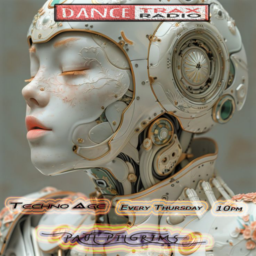 Techno Age #018 ~ Paul Pilgrims for Dance Trax Radio (NL) 2K24