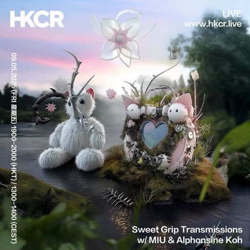 Sweet Grip Transmissions w/ MIU & Alphonsine Koh - 09/05/2025