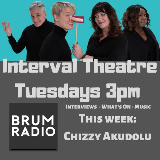 NEW SHOW: Interval Theatre with Chizzy Akudolu and Karl Steele (19/03/2019)