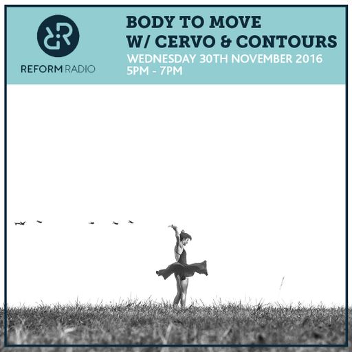 Body To Move w/ Cervo & Contours 30th November 2016