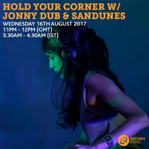 Hold Your Corner w/ Jonny Dub & Sandunes 16th August 2017